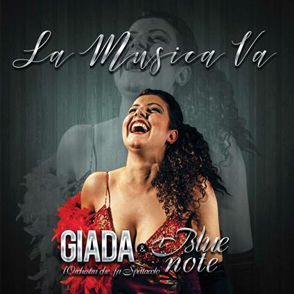 La Musica Va - CD Audio di Giada e i Blu Note