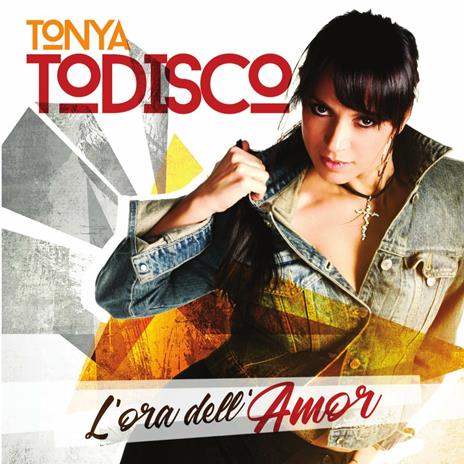 L'ora dell'amore - CD Audio di Tonya Todisco