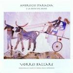 Vorrei ballare - CD Audio di Ambrogio Sparagna