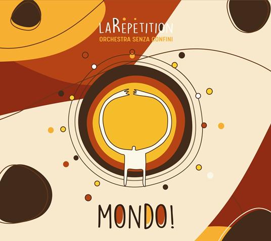 Mondo! - CD Audio di La Repetition