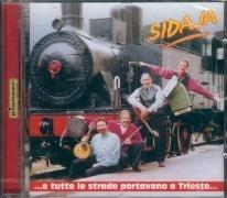Tutte le strade portano a Trieste - CD Audio di Sidaja