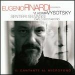 Eugenio Finardi interpreta Vladimir Vysotsky. Il cantante al microfono - CD Audio di Eugenio Finardi,Carlo Boccadoro,Sentieri Selvaggi