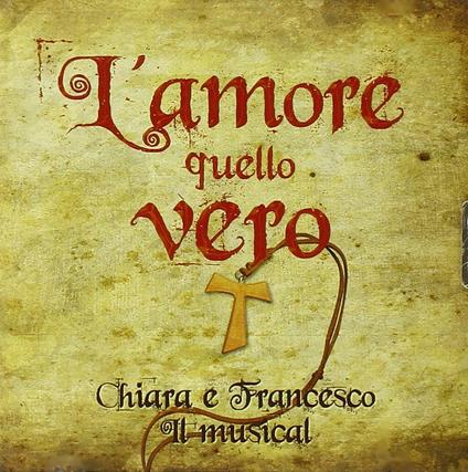 L'amore Quello Vero. Il Musical (Colonna Sonora) - CD Audio