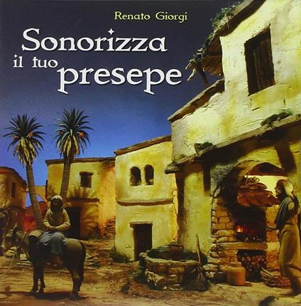 Sonorizza Il Tuo Presepe - CD Audio di Renato Giorgi