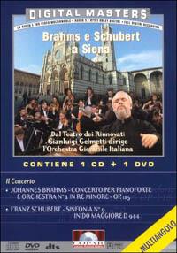 Brahms e Schubert a Siena (DVD) - DVD di Johannes Brahms,Franz Schubert,Gianluigi Gelmetti