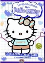 Hello Kitty. Imparando con Hello Kitty. Vol. 3. Le relazioni con gli amici