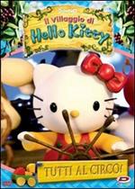 Hello Kitty. Il villaggio di Hello Kitty. Vol. 3. Tutti al circo