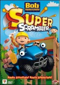 Bob Aggiustatutto. Vol. 5. Super Scrambler di Liz Whitaker,Sarah Ball,Brian Little - DVD