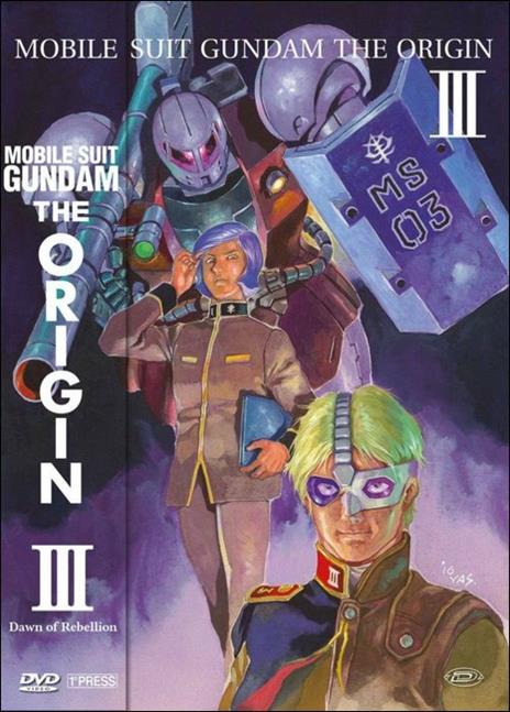 Mobile Suit Gundam. The Origin III. Dawn Of Rebellion di Takashi Imanishi - DVD