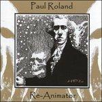 Re-Animator - CD Audio di Paul Roland