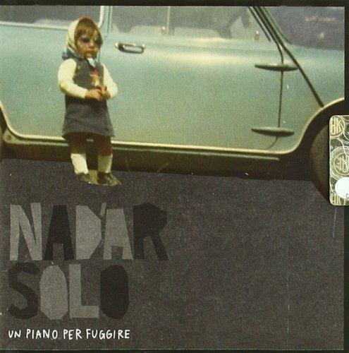 Un piano per fuggire - CD Audio di Nadàr Solo