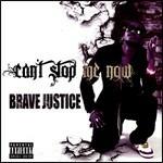 Can't Stop Me Now - CD Audio di Brave Justice