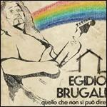 Quello che non si può dire - CD Audio di Egidio Brugali