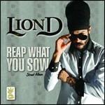 Reap What You Sow - CD Audio di Lion D