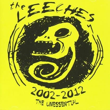 2002-2012. The Unessential - CD Audio di Leeches