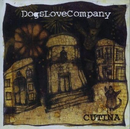 Cutina - CD Audio di Dogs Love Company