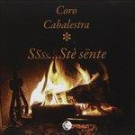 Sta a sente - CD Audio di Coro Cabalestra
