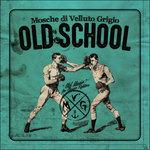 Old School - CD Audio di Mosche di Velluto Grigio