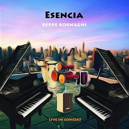 Esencia. Live in Concert - CD Audio di Beppe Bornaghi