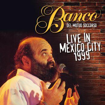 Live In Mexico 1999 - CD Audio di Banco del Mutuo Soccorso