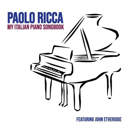 My Italian Piano Songbook - CD Audio di Paolo Ricca