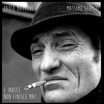 E Invece Non Finisce Mai... - CD Audio di Paolo Marrone