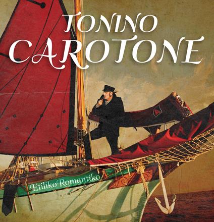 Etiliko Romantiko - Vinile LP di Tonino Carotone