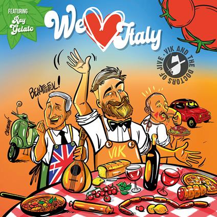 We Love Italy - CD Audio di Vik and the Doctors of Jive