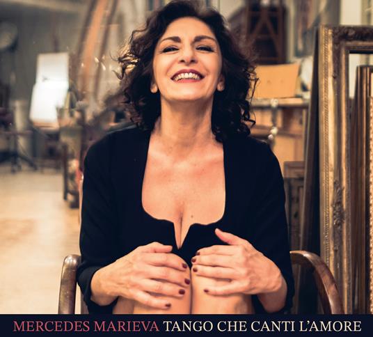 Tango che canti l'amore - CD Audio di Mercedes Marieva