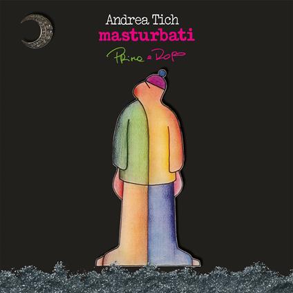 Masturbati Prima e Dopo - CD Audio di Andrea Tich