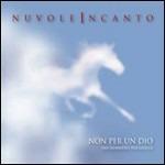 Non per un Dio (ma nemmeno per gioco) - CD Audio di Nuvoleincanto