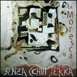 Senza cchiù terra - CD Audio di La Moresca