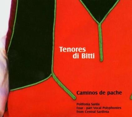 Caminos de pache - CD Audio di Tenores di Bitti