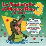 Le tagliatelle di Nonna Pina e le altre 3 - CD Audio