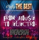 Only the Best. From House to Electro - CD Audio