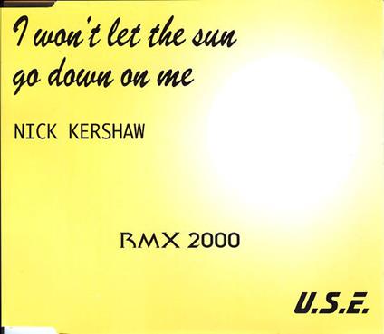 I Won'T Let The Sun Go Down On Me - CD Audio Singolo di Nik Kershaw