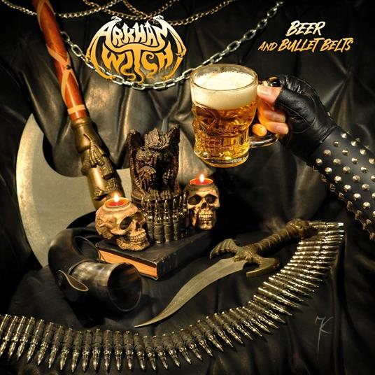 Beer And Bullet Belts - CD Audio di Arkham Witch