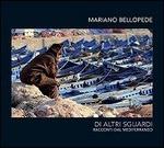 Di altri sguardi. Racconti dal Mediterraneo - CD Audio di Mariano Bellopede
