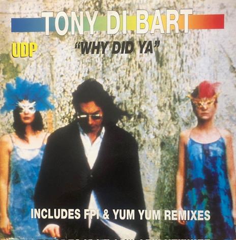 Why Did Ya - Vinile LP di Tony Di Bart