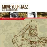 Move Your Jazz. Electroacoustique - CD Audio