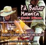 Pà Bailar Mamita. Desde Miami - CD Audio