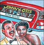 Slow Blues - CD Audio di Johnny Otis