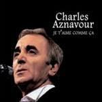 Je t'aime comme ça - CD Audio di Charles Aznavour