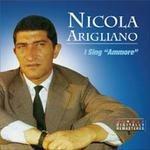 I Sing Ammore - CD Audio di Nicola Arigliano