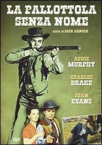 La pallottola senza nome di Jack Arnold - DVD