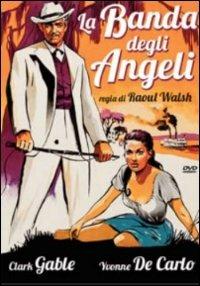 La banda degli angeli di Raoul Walsh - DVD