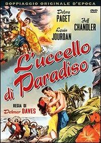 L' uccello di Paradiso di Delmer Daves - DVD