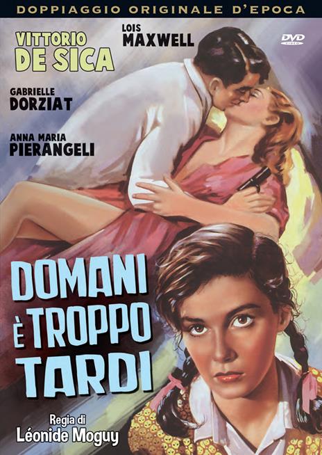 Domani è troppo tardi (DVD) di Leonide Moguy - DVD