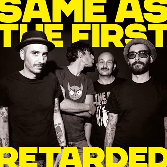 Same as the First - CD Audio di Retarded