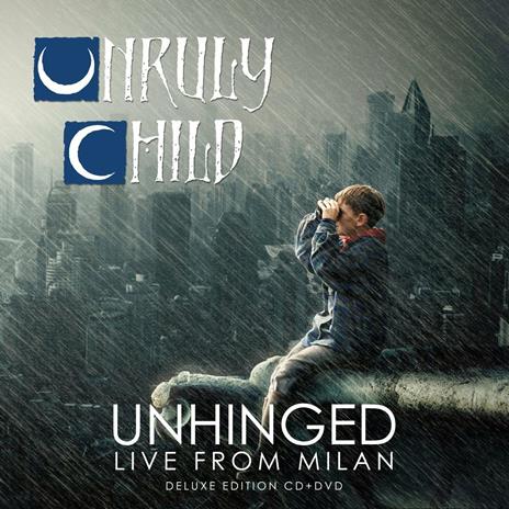 Unhinged Live from Milan - CD Audio + DVD di Unruly Child
